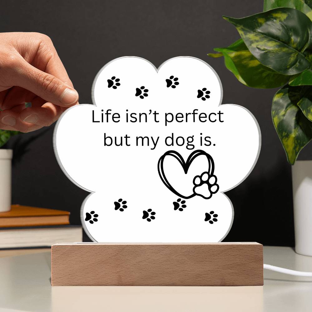 Life Isn't Perfect Paw